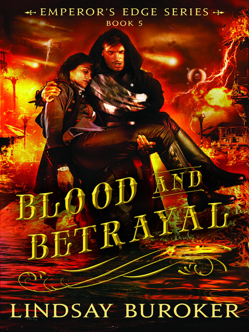 Title details for Blood and Betrayal (The Emperor's Edge Book 5) by Lindsay Buroker - Available